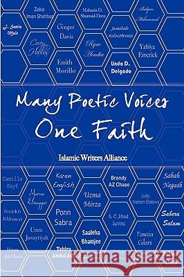 Many Poetic Voices, One Faith Islamic Writers Alliance 9780981977003 Muslim Writers Publishing