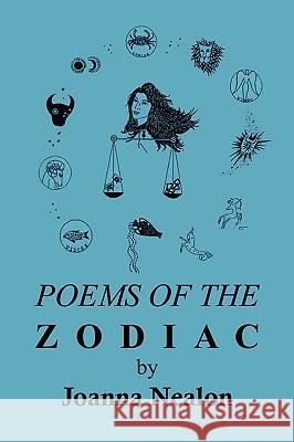 Poems of the Zodiac Joanna Nealon 9780981979700