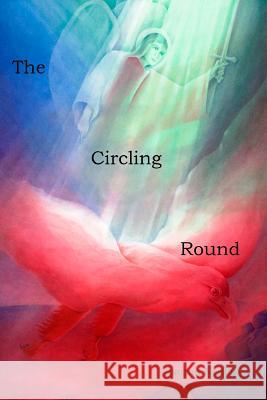 The Circling Round Joanna Nealon 9780981979793