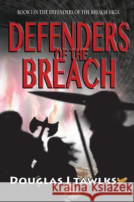 Defenders of the Breach Douglas James Tawlks 9780981984117 Movement Press