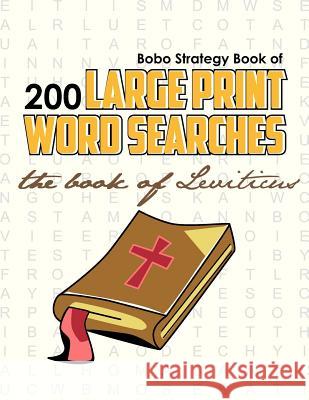 Bobo Strategy Book of 200 Large Print Word Searches: The Book of Leviticus Chris Cunliffe 9780981988139 Bobo Strategy