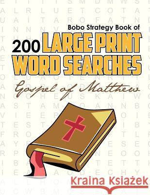 Bobo Strategy Book of 200 Large Print Word Searches: Gospel of Matthew Chris Cunliffe 9780981988160 Bobo Strategy