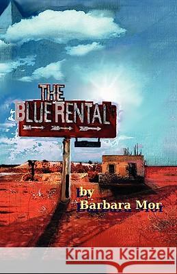 The Blue Rental Mor, Barbara 9780981989167 Oliver Arts and Open Press