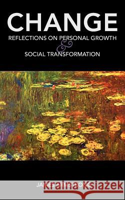 Change: Reflections on Personal Growth and Social Transformation Armstrong, James 9780981992143 Rider Green Book Publishers