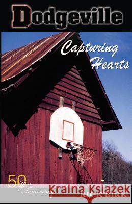 Dodgeville: Capturing Hearts Rick Birk 9780981996462