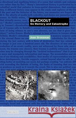 Blackout: On Memory and Catastrophe Grossman, Joan 9780981997230 Atropos Press