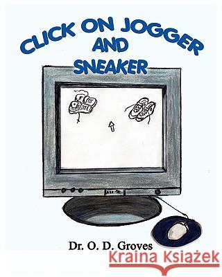 Click On Jogger and Sneaker Dr O. D. Groves Dr O. D. Groves 9780982000236 G Publishing