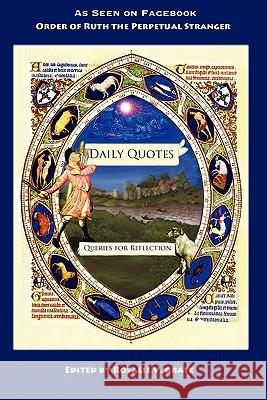 Daily Quotes with Queries for Reflection Rosalie V. Grafe, Carl E.W.L. Dahlstrom 9780982003558 Quaker Abbey Press LLC