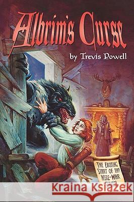 Albrim's Curse Trevis Powell 9780982006740 Blackwyrm