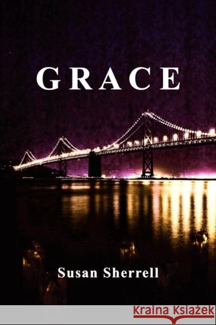Grace Susan Sherrell 9780982007310 Workwomans Press