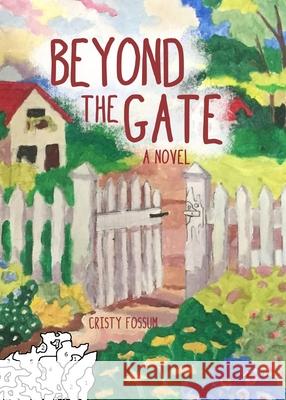 Beyond the Gate Cristy Fossum 9780982020746