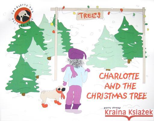 Charlotte and the Christmas Tree Gerry Strong 9780982024096