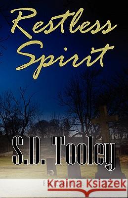 Restless Spirit S. D. Tooley 9780982035290 Full Moon Publishing
