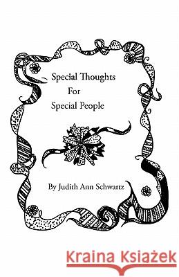 Special Thoughts for Special People Judith Ann Schwartz 9780982035498 M.O.R.E. Publishers Corp.