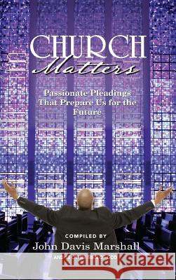 Church Matters John Marshall 9780982047521 John Marshall Ministries