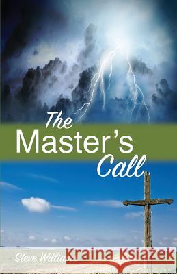 The Master's Call Steve Williams 9780982047569 John Marshall Ministries