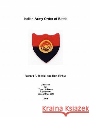 Indian Army Order of Battle Richard Rinaldi Ravi Rikhye 9780982054178 General Data LLC