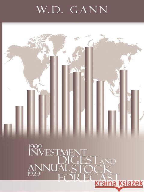 Investment Digest and Annual Stock Forecast W. D. Gann 9780982055649 WWW.Bnpublishing.Net