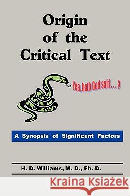 Origin of the Critical Text M. D. Ph. D. H. D. Williams 9780982060841 Old Paths Publications, Incorporated