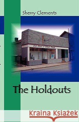 The Holdouts Sherry Clements 9780982060902