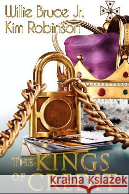 The Kings Of Credit Bruce Jr, Willie 9780982067970 Kim's Publishing