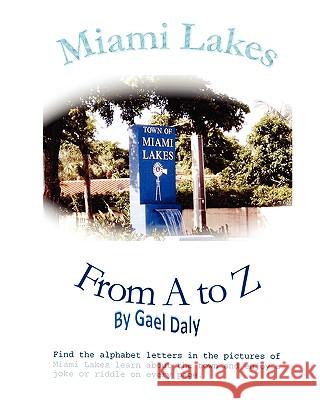 Miami Lakes from A to Z Gael Daly 9780982073384