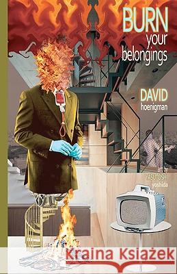 Burn Your Belongings David Hoenigman Yasutoshi Yoshida 9780982077559 Jaded Ibis Press