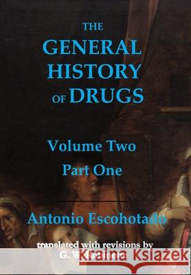 General History of Drugs: Volume 2 Part 1 Antonio Escohotado, Glenn Robinette 9780982078778 Graffiti Militante