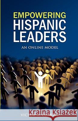 Empowering Hispanic Leaders: An Online Model Victor Cuartas 9780982087558 Church Starting Network