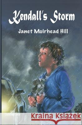 Kendall's Storm Janet Muirhead Hill 9780982089309