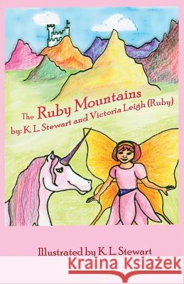 The Ruby Mountains K. L. Stewart Victoria Leaigh (Ruby) 9780982094181