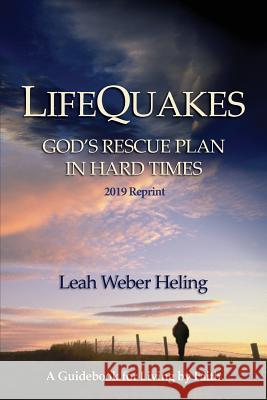 LifeQuakes: God's Rescue Plan In Hard Times Heling, Leah Weber 9780982098240 Leah Heling