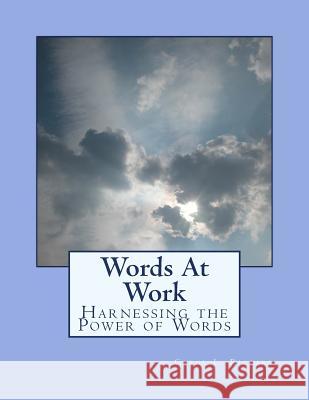 Words At Work: Harnessing the Power of Words Rickard, Carol L. 9780982101063