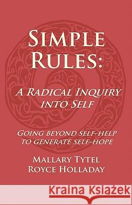 Simple Rules: A Radical Inquiry into Self Tytel, Mallary 9780982111222 Gold Canyon Press