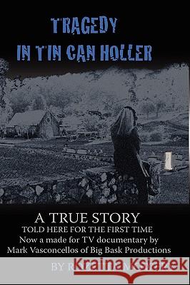 Tragedy in Tin Can Holler Rozetta Mowery 9780982122341 Global Authors Publishers