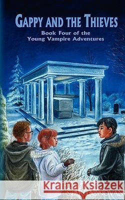 Gappy and the Thieves (Book Four of the Young Vampire Adventures) Star Donovan, Ann-Cathrine Loo 9780982140451 Bronwynn Press, LLC