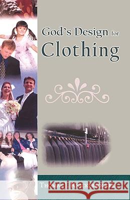 God's Design for Clothing Thomas J. Knickerbocker 9780982140840 Faithful Life Publishers