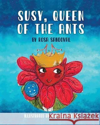 Susy, Queen of the Ants Rosa Sandoval Natalia Paredes 9780982142561 Cube17, Inc.