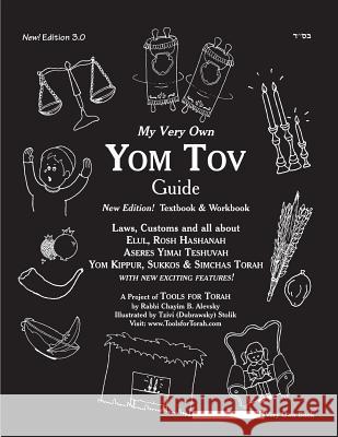 My Very Own Yom Tov Guide: Tishrei Chayim B. Alevsky 9780982143056 Tools for Torah