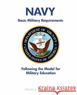 Navy Basic Military Requirements: Following the Model for Military Education Mindy J. Allport-Settle 9780982147634