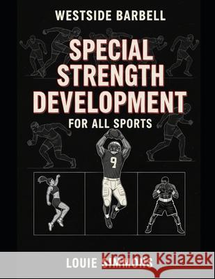 Special Strength Development for All Sports Tom Barry Louie Simmons 9780982150481 Westside Barbell