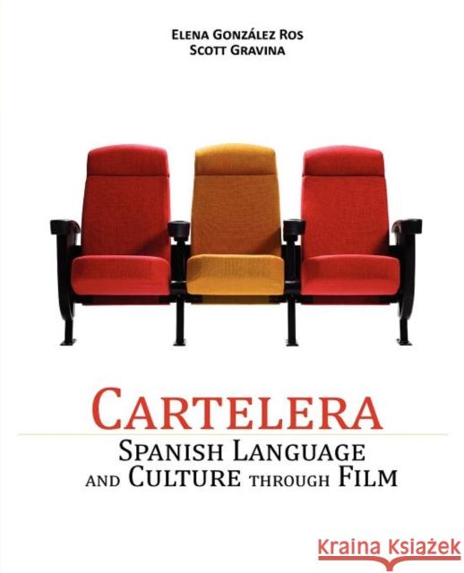 Cartelera: Spanish Language and Culture Through Film Elena Gonz Lez Ros, Scott Gravina 9780982159552