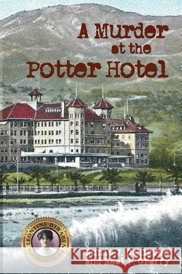 A Murder at the Potter Hotel Annie J. Dahlgren Neal P. Graffy 9780982163658