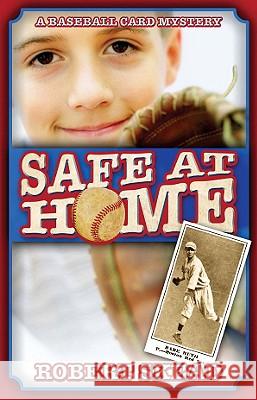 Safe at Home: A Baseball Card Mystery Robert Skead 9780982165218 Cross Training Publishing