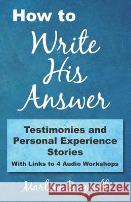 How to Write His Answer: Testimonies & Personal Experience Stories Marlene Bagnull 9780982165355