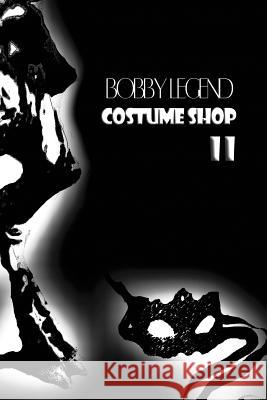 Costume Shop II Bobby Legend 9780982168707 Legend Publishing Company