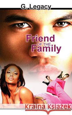 Friend of the family Legacy, G. 9780982177037 Money on the Books Publishing