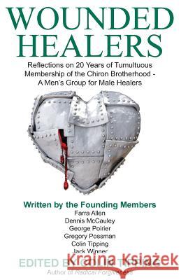 Wounded Healers Colin C. Tipping Chiron Brotherhood 9780982179062