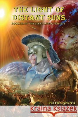 The Light of Distant Suns: Book Three of the First Souls Trilogy Peter Canova 9780982181348 Trimountaine Publishing