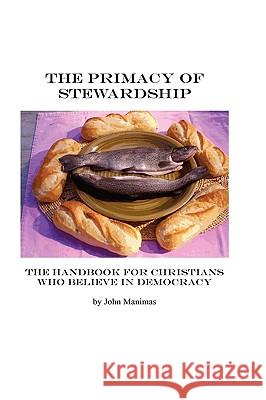 The Primacy of Stewardship John Manimas Medeiros 9780982186015